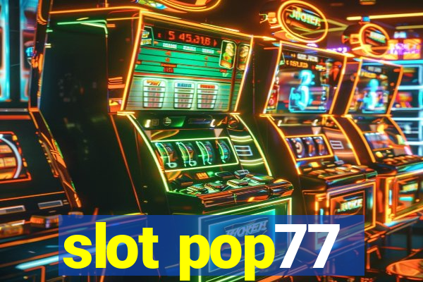 slot pop77