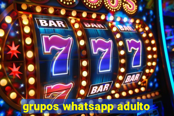 grupos whatsapp adulto