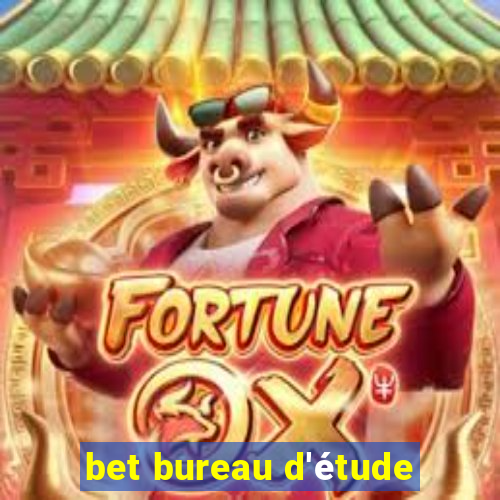 bet bureau d'étude