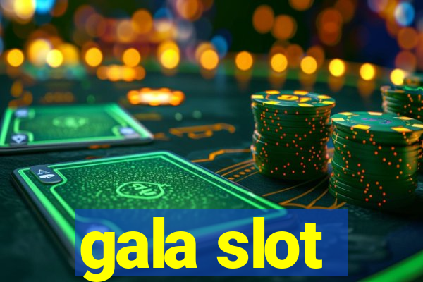 gala slot