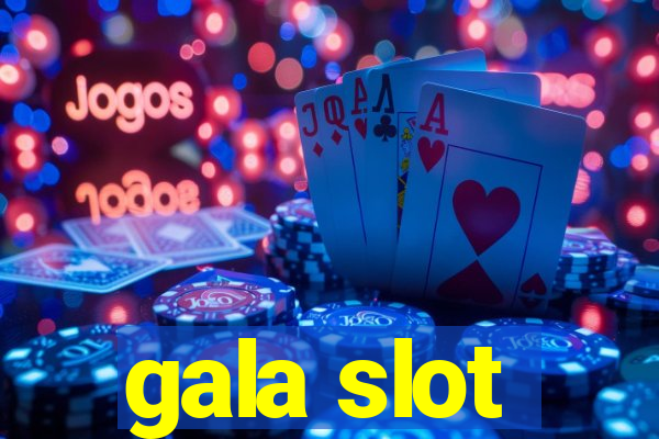 gala slot