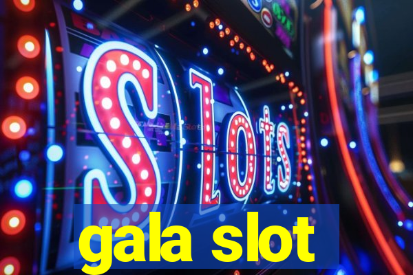 gala slot