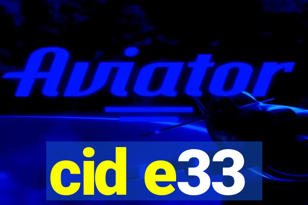 cid e33