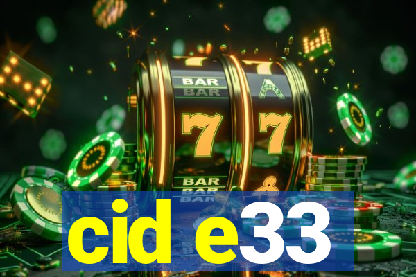 cid e33