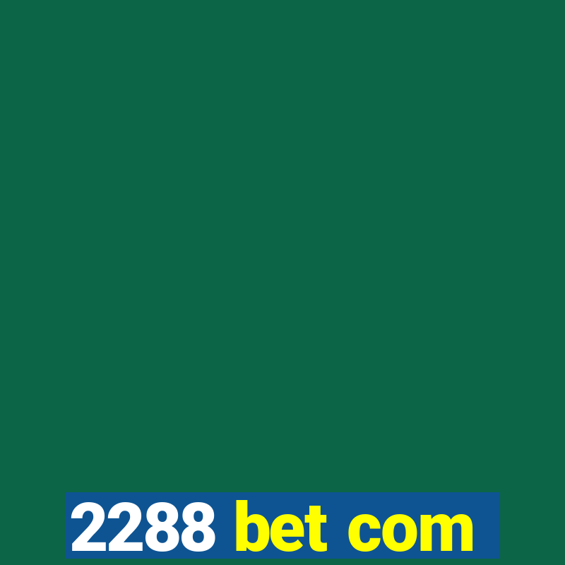 2288 bet com