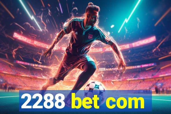 2288 bet com