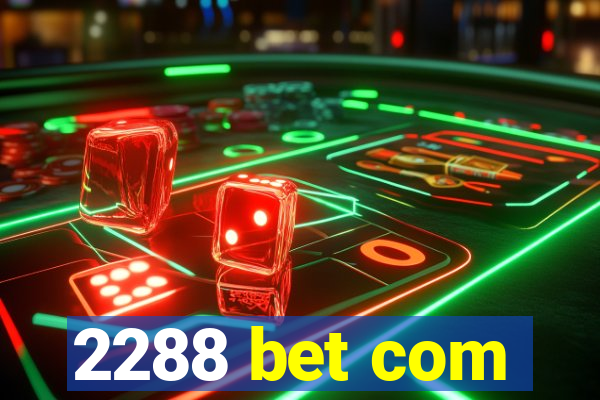 2288 bet com