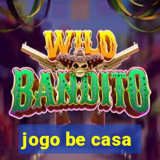 jogo be casa