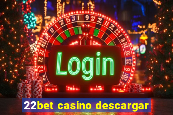 22bet casino descargar