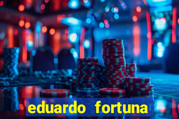 eduardo fortuna mercado financeiro