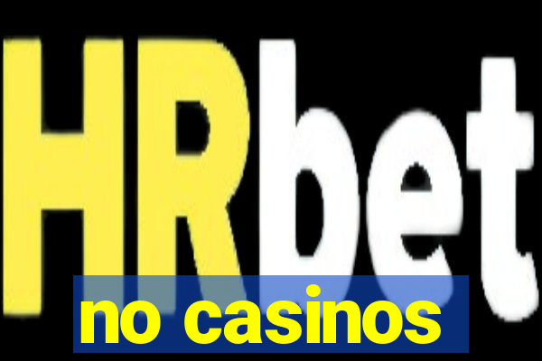 no casinos