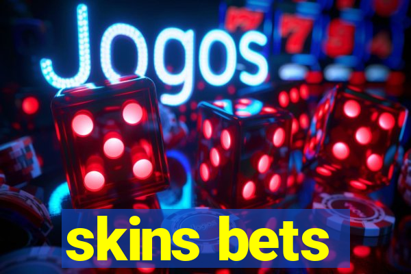 skins bets