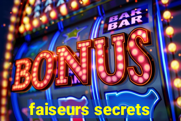 faiseurs secrets