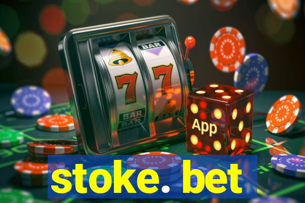 stoke. bet