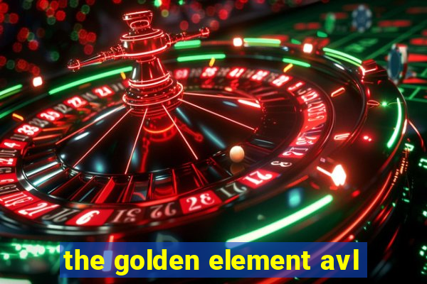 the golden element avl