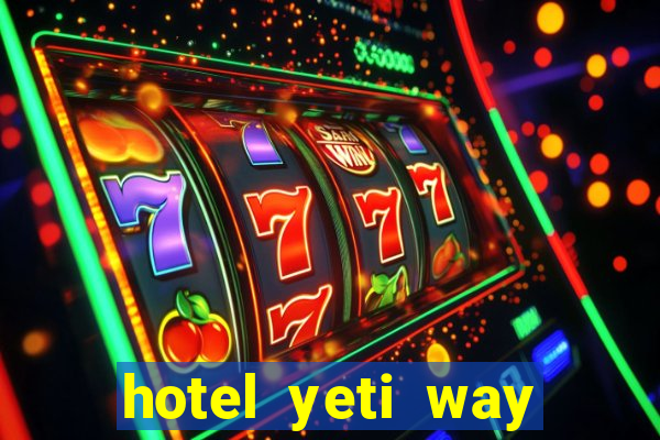 hotel yeti way slot soldi veri