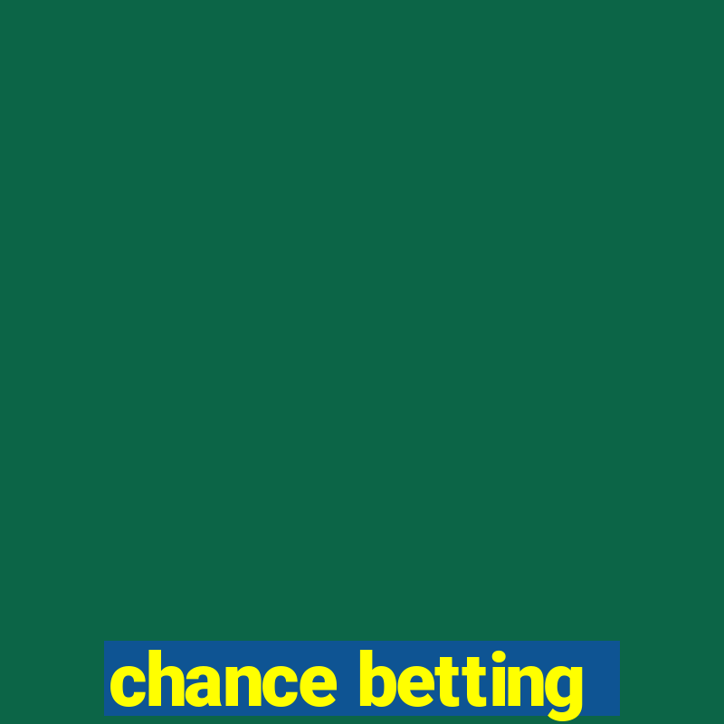 chance betting