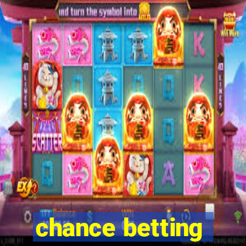 chance betting