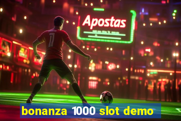 bonanza 1000 slot demo