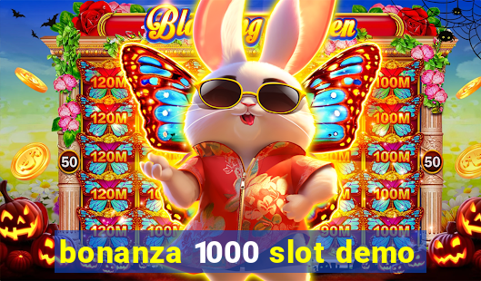 bonanza 1000 slot demo