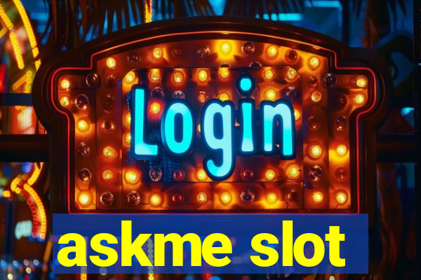 askme slot