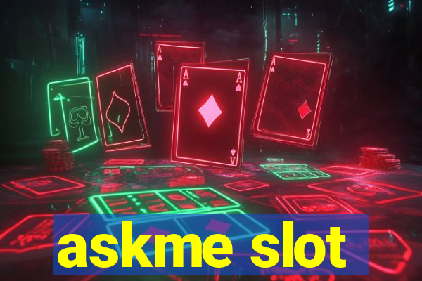 askme slot