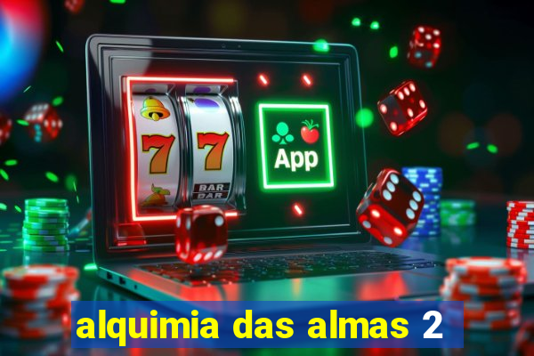 alquimia das almas 2