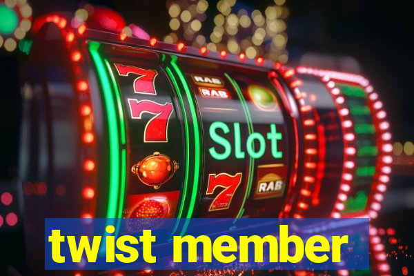 twist member