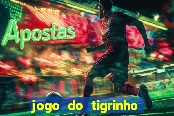 jogo do tigrinho com b?nus grátis