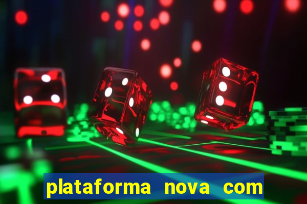 plataforma nova com b?nus de cadastro