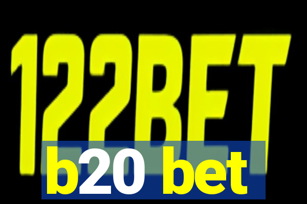 b20 bet