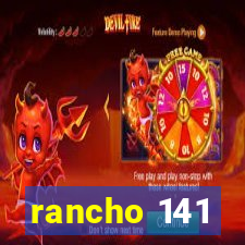 rancho 141