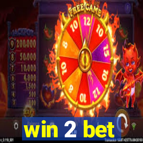 win 2 bet