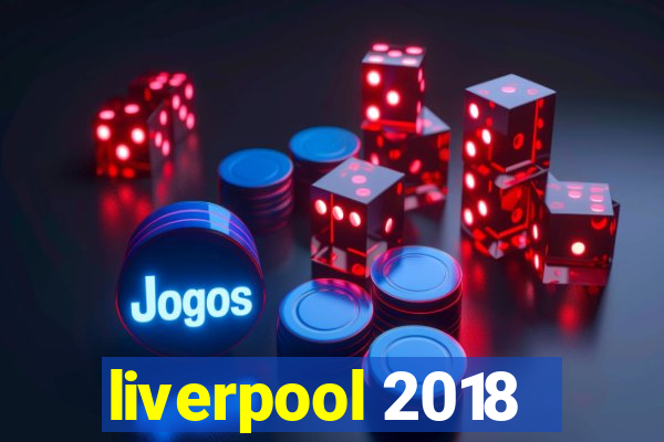 liverpool 2018