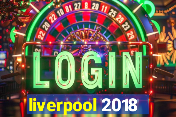 liverpool 2018