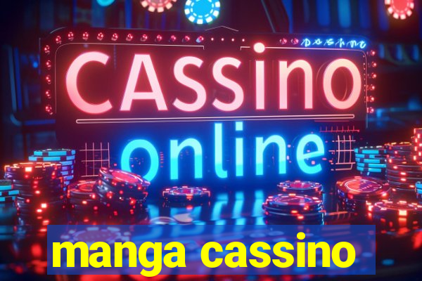 manga cassino