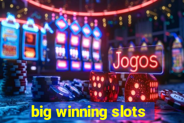 big winning slots