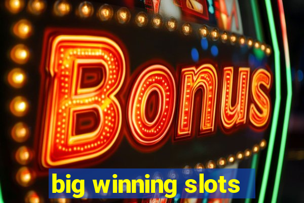 big winning slots