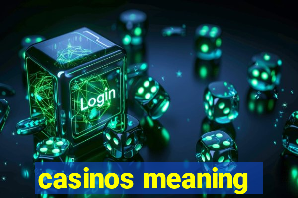 casinos meaning