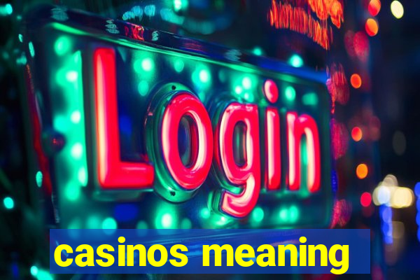 casinos meaning