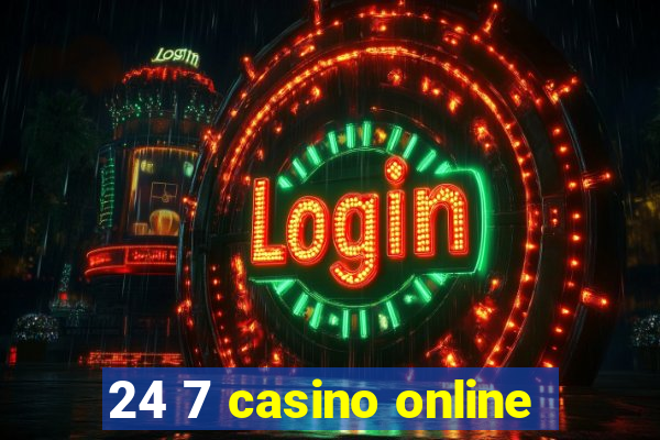 24 7 casino online