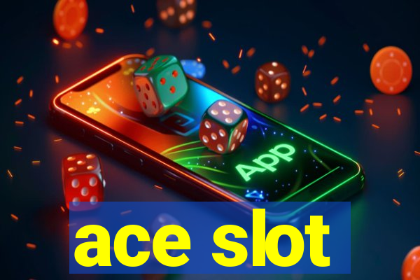 ace slot