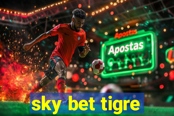 sky bet tigre