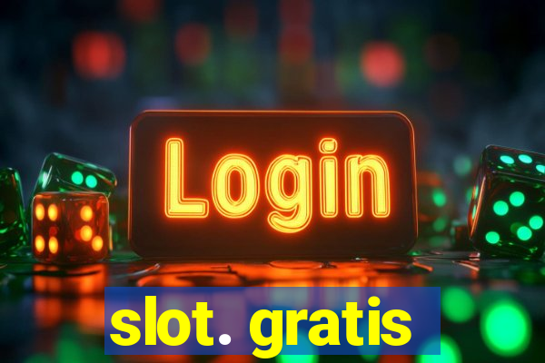 slot. gratis