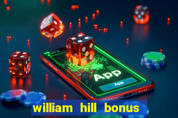 william hill bonus codes bingo