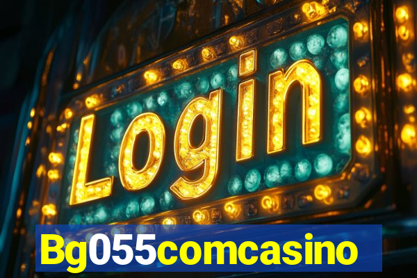 Bg055comcasino