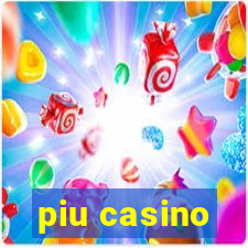 piu casino