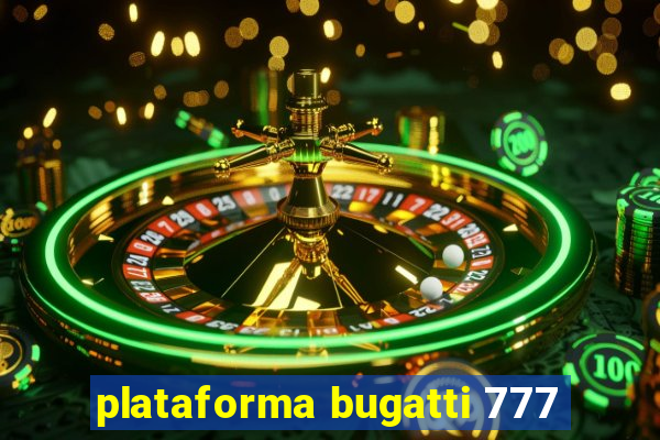 plataforma bugatti 777