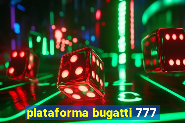 plataforma bugatti 777