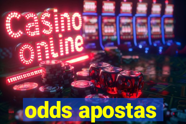 odds apostas